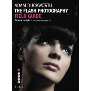 Image The Flash Photography Field Guide (Photographers Field Guide 