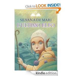 ultimo elfo (Istrici doro) (Italian Edition) Silvana De Mari, G 