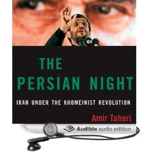  The Persian Night Iran from Khomeini to Ahmadinejad 
