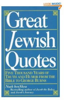 Great Jewish Quotes Five Thousand Years of Truth and Humor from the 
