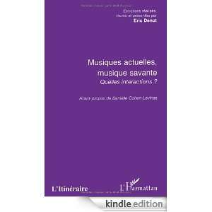 Musiques actuelles musique savante quelles interaction (French Edition 