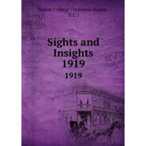  Sights and Insights. 1919 N.C.) Salem College (Winston 