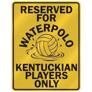   FOR  W ATERPOLO KENTUCKIAN PLAYERS ONLY  PARKING SIGN STATE KENTUCKY
