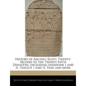 History of Ancient Egypt Twenty Second to the Twenty Fifth Dynasties 