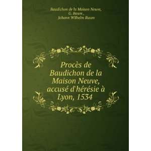  ProcÃ¨s de Baudichon de la Maison Neuve, accusÃ© dhÃ 