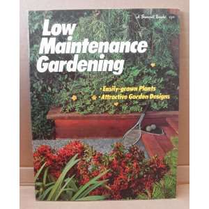  Low Maintenance Gardening   Paperback   Copyright 1975 
