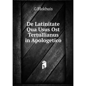  De Latinitate Qua Usus Ost Tertullianus in Apologetico. G 