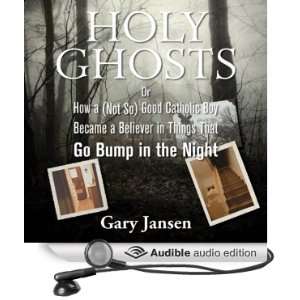 Holy Ghosts Or How a (Not so) Good Catholic Boy Became a Believer in 