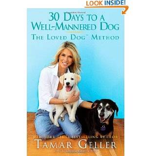   Well Mannered Dog The Loved Dog Method by Tamar Geller (Oct 12, 2010