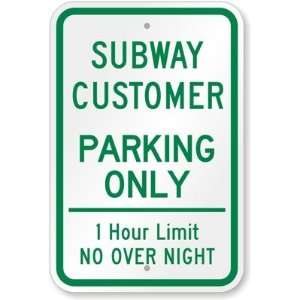 Subway Customer Parking Only, 1 Hour Limit No Overnight Diamond Grade 