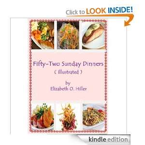 Fifty Two Sunday Dinners ( Illustrated ) Elizabeth O. Hiller  