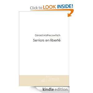 Seniors en liberté (French Edition) Gerard Mathecowitsch  