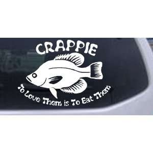  Crappie To Love Them Is To Eat Them Hunting And Fishing 