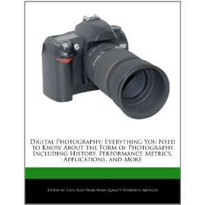  Digital Photography Everything You Need to Know About the 