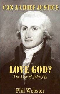 Can a Chief Justice Love God? The Life of John Jay