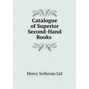  Catalogue of Superior Second Hand Books . Henry Sotheran 