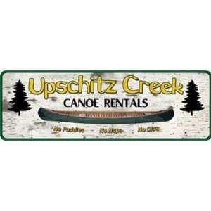   Tin Metal Sign ~ Upschitz Creek Canoe Rentals ~ 1424 