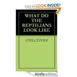WHAT DO THE REPTILIANS LOOK LIKE CPELCEPHIM  Kindle Store
