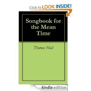 Songbook for the Mean Time Thomas Hall  Kindle Store