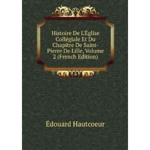  , Volume 2 (French Edition) Ã?douard Hautcoeur  Books