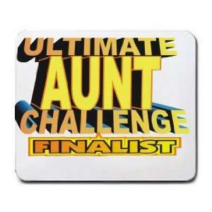 ULTIMATE AUNT CHALLENGE FINALIST Mousepad