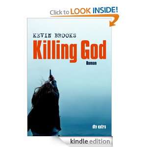 Killing God Roman (German Edition) Kevin Brooks, Uwe Michael 