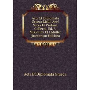   Et I.MÃ¼ller (Romanian Edition) Acta Et Diplomata Graeca Books