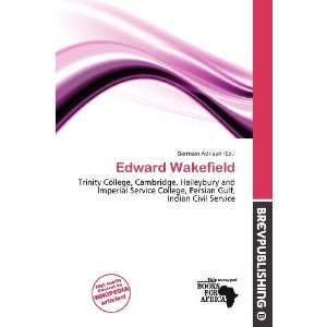  Edward Wakefield (9786200728685) Germain Adriaan Books