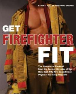 Get Firefighter Fit The Complete Workout from the Former Director of 