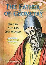 The Father of Geometry Euclid and His 3 D World by Paul Hightower 2010 