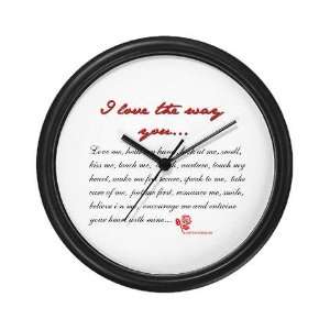  I LOVE THE WAY YOU Romance Wall Clock by  