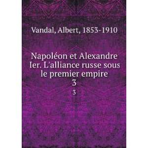   russe sous le premier empire. 3 Albert, 1853 1910 Vandal Books