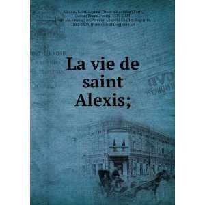  La vie de saint Alexis; Saint. Legend. [from old catalog 