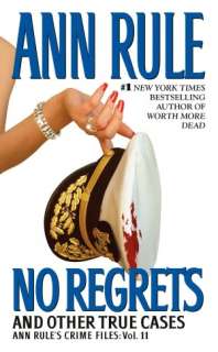 No Regrets and Other True Cases (Ann Rules Crime Files Series #11)