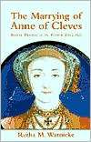 The Marrying of Anne of Cleves Royal Protocol in Early Modern England 