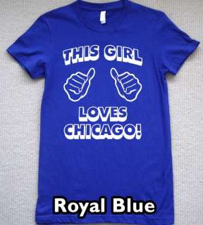 THIS GIRL LOVES CHICAGO T Shirt new chi town tee jersey  