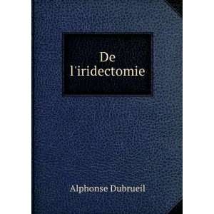  De liridectomie Alphonse Dubrueil Books