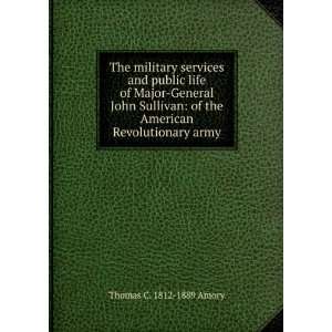   Revolutionary army Thomas C. 1812 1889 Amory  Books