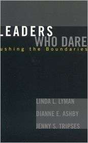 Leaders Who Dare Pushing the Boundaries, (1578862647), Linda L. Lyman 