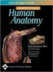 Atlas of Human Anatomy, DVD 1 The Upper Extremity (Aclands DVD Atlas 