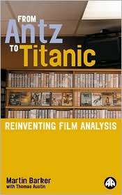From Antz To Titanic Reinventing Film Analysis, (0745315844), Martin 