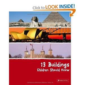   13 Buildings Children Should Know [Hardcover] Annette Roeder Books