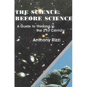  The Science Before Science Anthony Rizzi Books