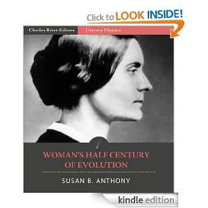 Womans Half Century of Evolution Susan B. Anthony, Charles River 