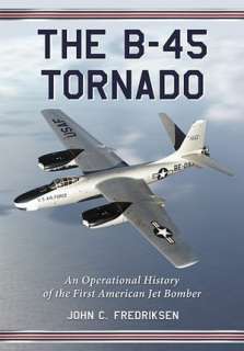   The B 45 Tornado An Operational History of the First 