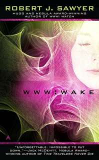   WWW Wake (WWW Trilogy Series #1) by Robert J. Sawyer 