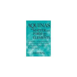  Aquinas On Matter and Form and the Elements A Translation 