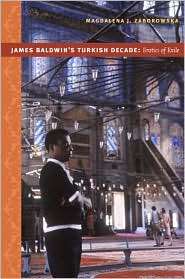 James Baldwins Turkish Decade Erotics of Exile, (0822341670 