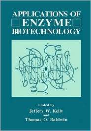 Applications Of Enzyme Biotechnology, (0306440954), Jeffrey W. Kelly 