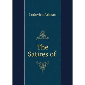  The Satires of . Lodovico Ariosto Books